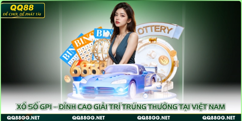 Xổ số GPI – Đỉnh Cao Giải Trí Trúng Thưởng Tại Việt Nam